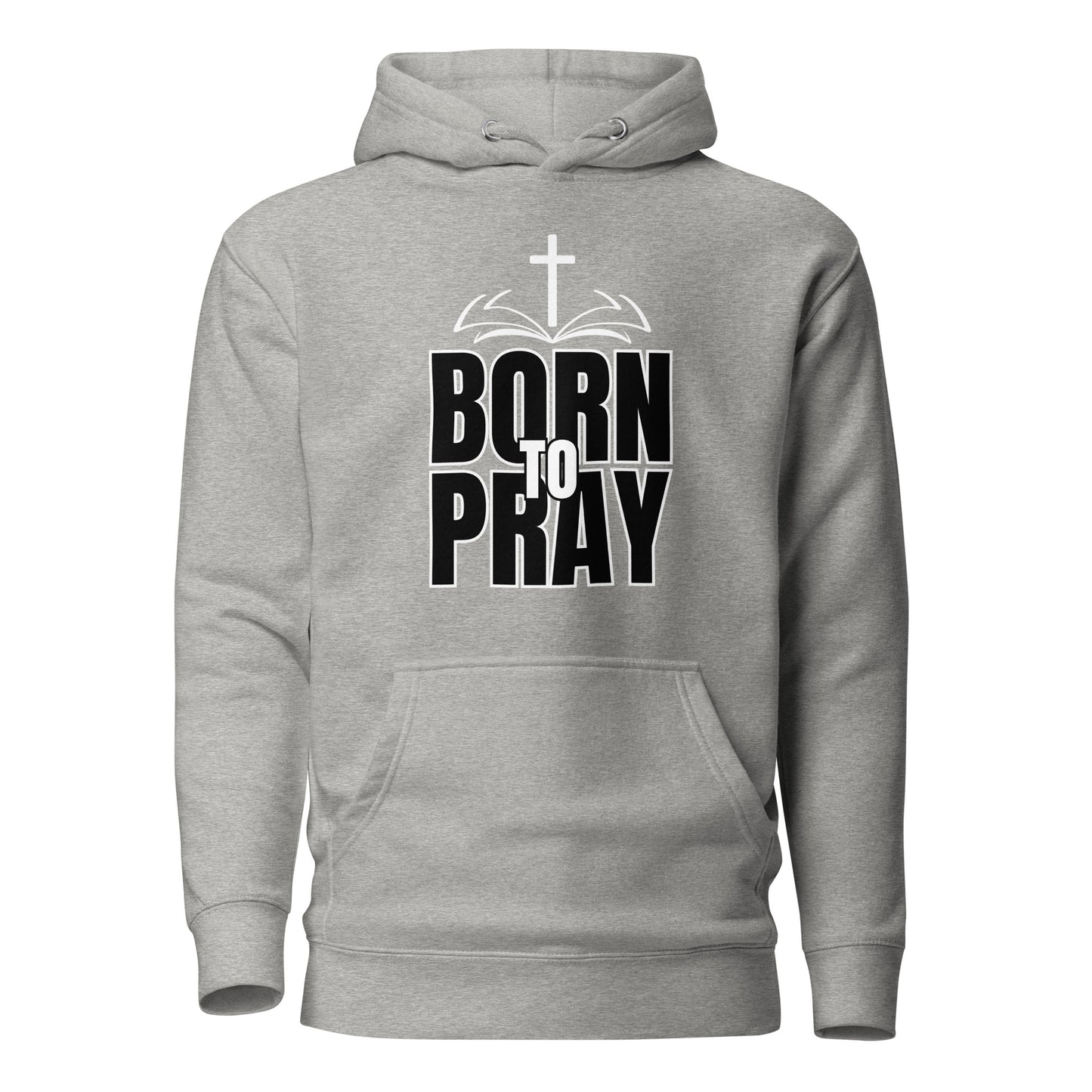 Born To Pray Unisex Hoodie